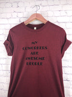 My Coworkers Are Awesome People T-Shirt-More Colors Available